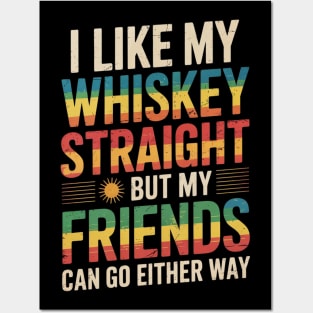 I Like my Whiskey Straight But My Friends Funny LGBT Posters and Art